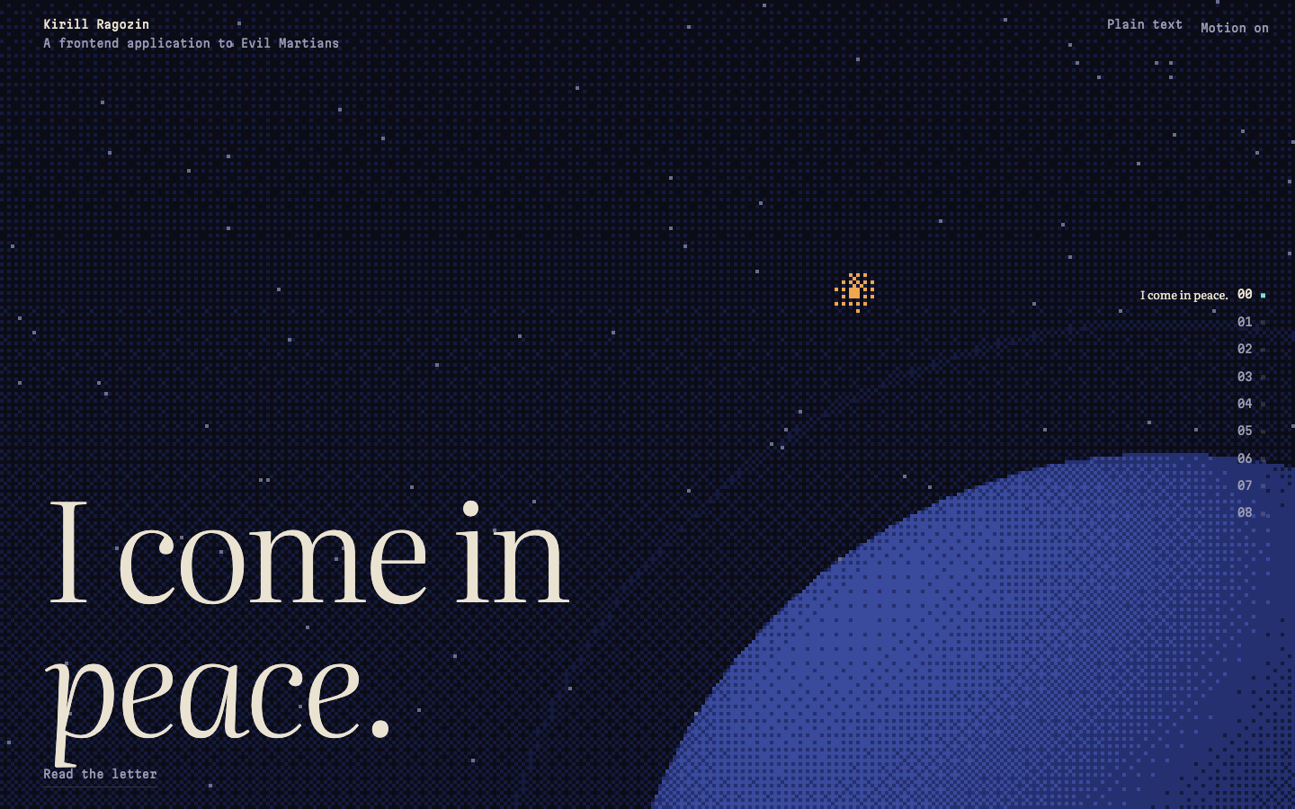 The opening screen of this site. A blue-black field with the words "I come in peace." set large in a light serif, a small name and purpose label top left, a dithered planet curve at the bottom right and a vertical chapter index on the right edge.